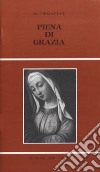 Piena di grazia. Novena dell'Immacolata libro