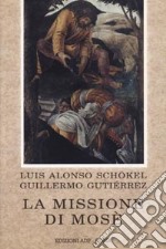 La missione di Mosè. Meditazioni bibliche libro