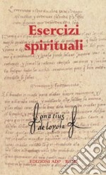 Esercizi spirituali. Testo spagnolo a fronte libro