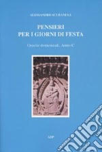 Pensieri per i giorni di festa. Omelie domenicali. Anno C libro