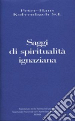 Saggi di spiritualità ignaziana libro