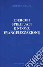 Esercizi spirituali e nuova evangelizzazione libro