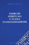 Esercizi spirituali e nuova evangelizzazione libro di Lavra Michele