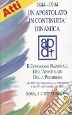 Un apostolato in continuità dinamica. Atti del 2º Congress o nazionale ADP (Roma, 5-7 settembre 1994) libro