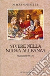 Vivere nella nuova alleanza. Meditazioni bibliche libro