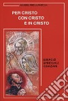 Per Cristo con Cristo e in Cristo. Esercizi spirituali ignaziani libro di Ruiz Jurado Manuel