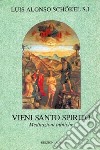Vieni Santo Spirito libro di Alonso Schökel Luis