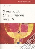 Il miracolo. Due miracoli recenti libro