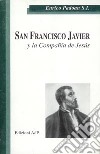 San Francisco Javier y la Companía de Jesús libro di Padoan Enrico