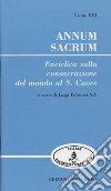 Annum sacrum. Enciclica sulla consacrazione del mondo al S. Cuore libro di Leone XIII Filosomi L. (cur.)