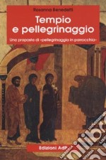 Tempio e pellegrinaggio. Una proposta di «Pellegrinaggio in parrocchia»