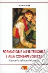 Formazione all'interiorità e alla consapevolezza. Itinerario ed esercizi spirituali libro di Bisi Marisa