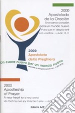 2000 Apostolato della preghiera. Un cuore nuovo per un mondo nuovo libro