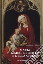 Maria madre di Cristo e della Chiesa libro