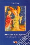 Divenire nello Spirito. L'Apocalisse. Guida di spiritualità libro