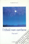 I titoli non contano libro di Melese Carmen