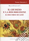 Il giudizio e la risurrezione. Il discorso escatologico di Gesù libro