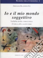 Io e il mio mondo soggettivo. Validità della conoscenza critica allo scetticismo