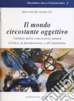 Il mondo circostante oggettivo. Validità della conoscenza umana. Critica al fenomenismo e all'idealismo