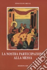 La nostra partecipazione alla messa libro