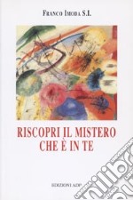 Riscopri il mistero che è in te libro