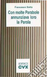 Con molte parabole annunziava loro la parola. Un cammino di comunità seguendo il messaggio delle parabole