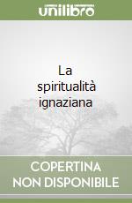 La spiritualità ignaziana