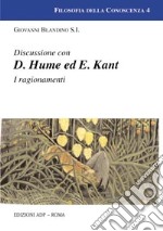 Discussioni con D. Hume ed E. Kant