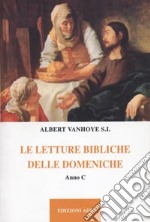 Le Letture bibliche delle domeniche. Anno C libro