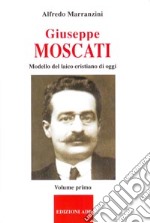 Giuseppe Moscati. Vol. 1: Modello del laico cristiano di oggi libro