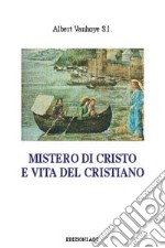 Mistero di Cristo e vita del cristiano libro