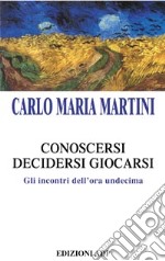 Conoscersi, decidersi, giocarsi libro