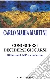 Conoscersi, decidersi, giocarsi libro