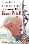Il Cuore di Ges nell'insegnamento del papa Giovanni Paolo II