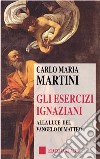 Gli esercizi ignaziani alla luce del Vangelo di Matteo libro