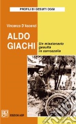 Aldo Giachi. Un missionario gesuita in carrozzella