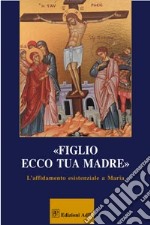 Figlio ecco tua madre libro