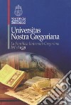 Universitas nostra Gregoriana. La Pontificia Università Gregoriana ieri ed oggi libro