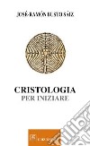 Cristologia per iniziare libro