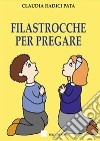 Filastrocche per pregare libro