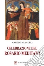 Celebrazione del rosario meditato libro