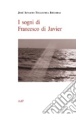 I sogni di Francesco di Javier