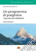 Un programma di preghiera. I peccati semi-deliberati libro