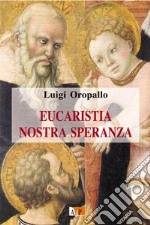 Eucaristia nostra speranza libro