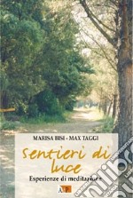 Sentieri di luce. Esperienze di meditazione libro