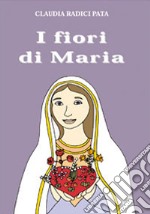 I fiori di Maria libro