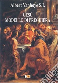 Gesù modello di preghiera