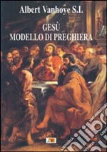 Gesù modello di preghiera libro