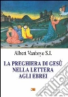 La preghiera di Gesù nella Lettera agli Ebrei libro
