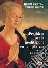 Preghiera per la meditazione contemplativa libro di Faricy Robert Pecoraio Luciana